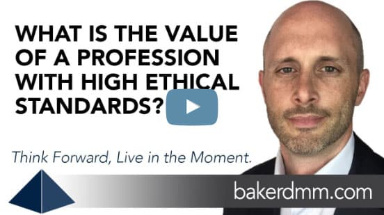 What is the value of a profession with high ethical standards? Baker DMM Chris Baker Video Blog